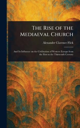 The Rise of the Mediaeval Church