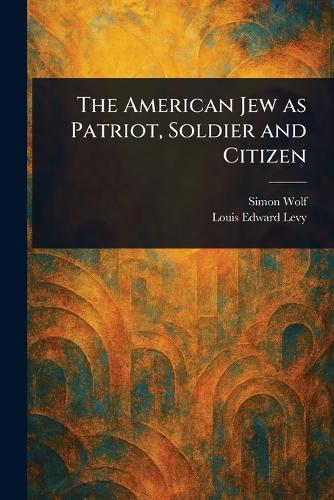 The American Jew as Patriot, Soldier and Citizen