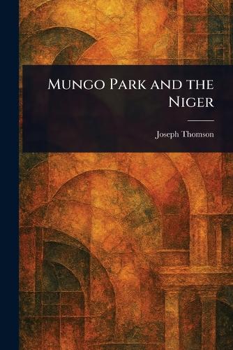 Mungo Park and the Niger