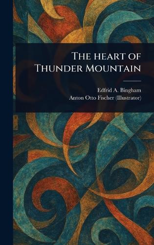The Heart of Thunder Mountain