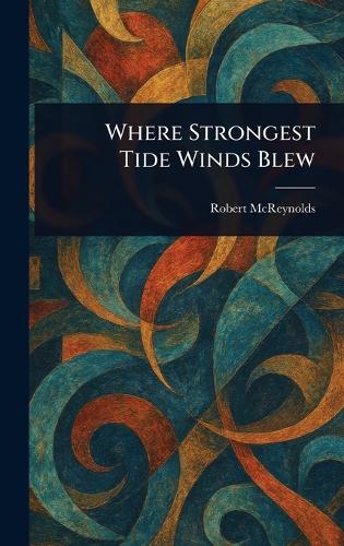 Where Strongest Tide Winds Blew