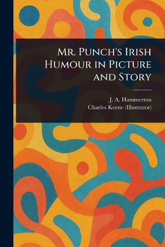 Mr. Punch's Irish Humour in Picture and Story