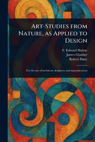 Art-Studies From Nature, as Applied to Design