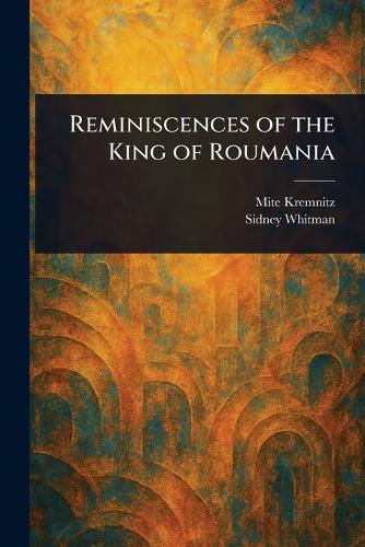 Reminiscences of the King of Roumania