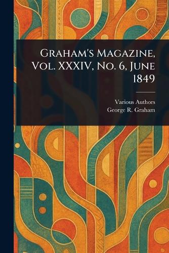 Graham's Magazine, Vol. XXXIV, No. 6, June 1849