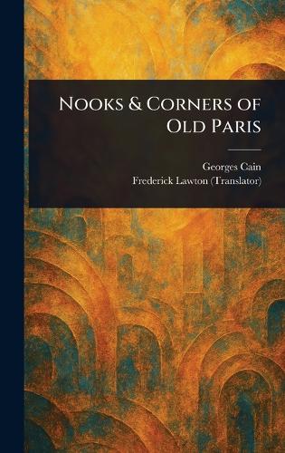 Nooks & Corners of Old Paris
