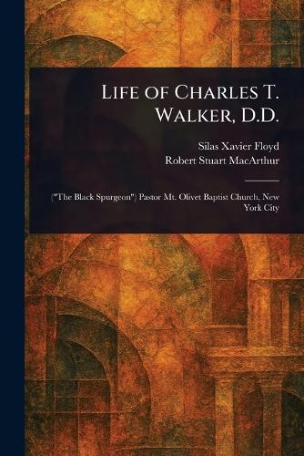 Life of Charles T. Walker, D.D.
