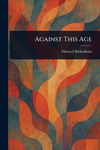 Against This Age