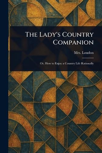 The Lady's Country Companion