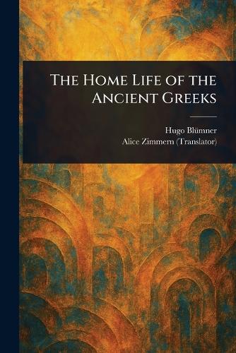 The Home Life of the Ancient Greeks