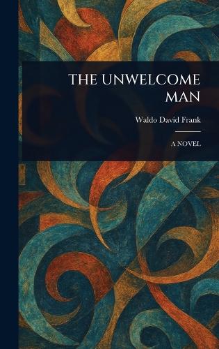 The Unwelcome Man