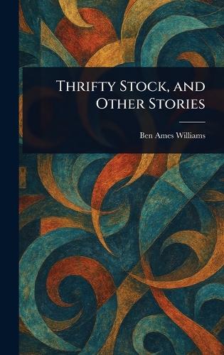 Thrifty Stock, and Other Stories