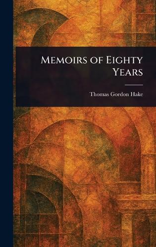 Memoirs of Eighty Years