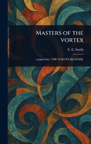 Masters of the Vortex