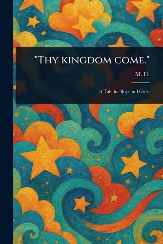 "Thy Kingdom Come."