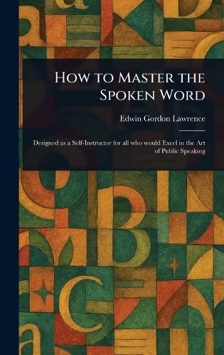 How to Master the Spoken Word