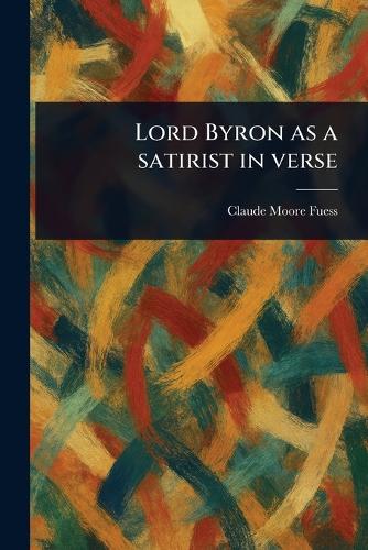 Lord Byron as a Satirist in Verse