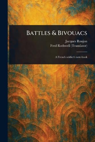 Battles & Bivouacs