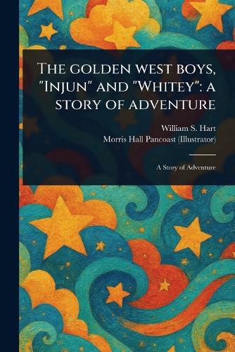 The Golden West Boys, "Injun" and "Whitey"