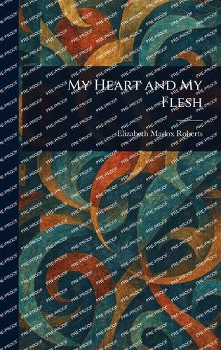 My Heart and My Flesh