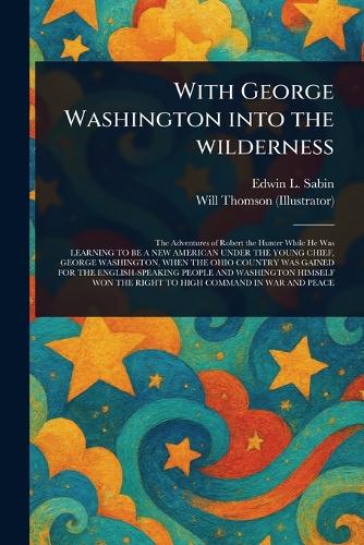 With George Washington Into the Wilderness