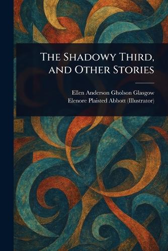 The Shadowy Third, and Other Stories