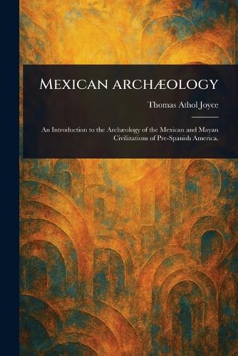 Mexican Archæology
