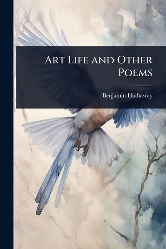 Art Life and Other Poems