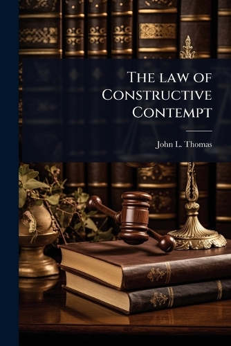 The law of Constructive Contempt