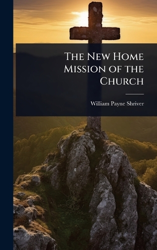 The New Home Mission of the Church