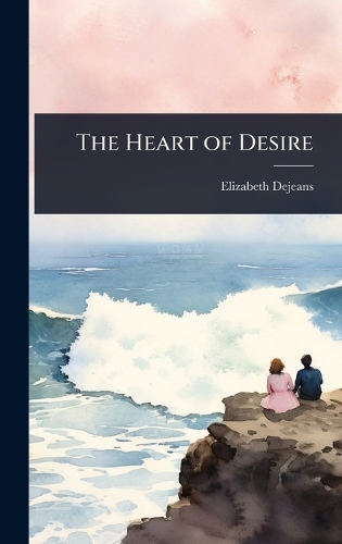 The Heart of Desire