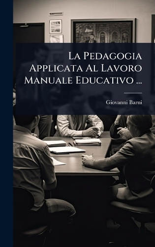 La Pedagogia Applicata Al Lavoro Manuale Educativo ...