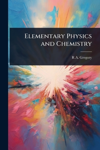 Elementary Physics and Chemistry