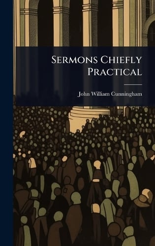 Sermons Chiefly Practical