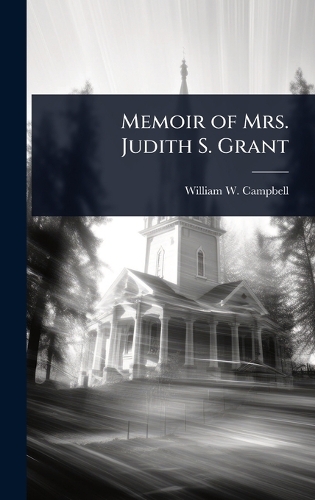 Memoir of Mrs. Judith S. Grant