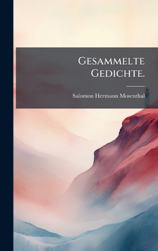 Gesammelte Gedichte.