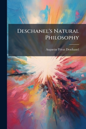Deschanel's Natural Philosophy