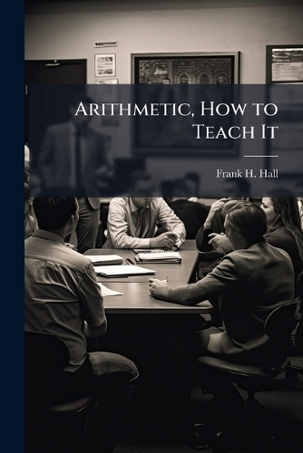 Arithmetic, How to Teach It