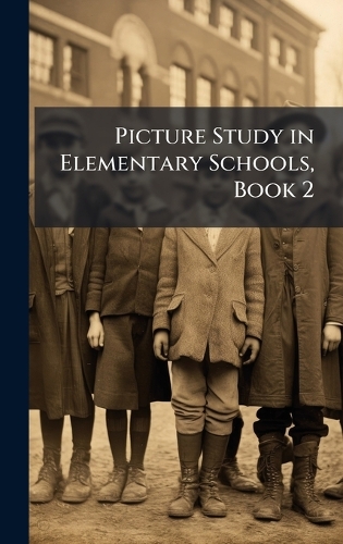 Picture Study in Elementary Schools, Book 2