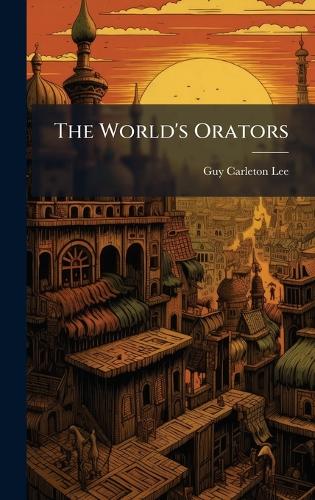 The World's Orators