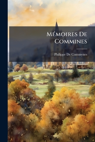 MÃ(c)moires De Commines