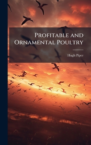 Profitable and Ornamental Poultry