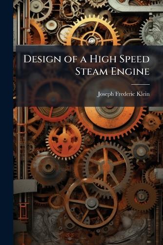 Design of a High Speed Steam Engine