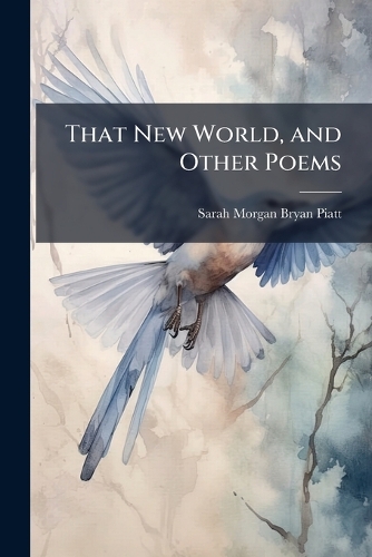 That New World, and Other Poems