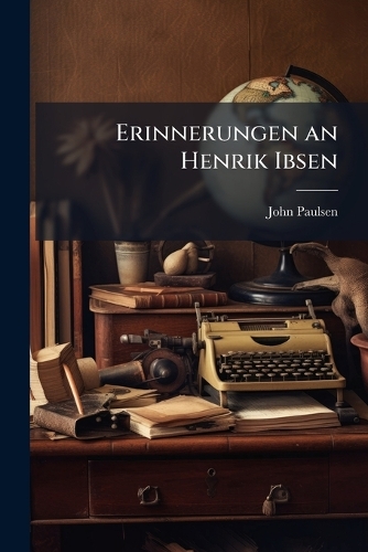 Erinnerungen an Henrik Ibsen