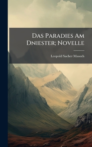 Das Paradies Am Dniester; Novelle