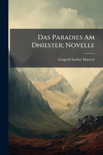 Das Paradies Am Dniester; Novelle