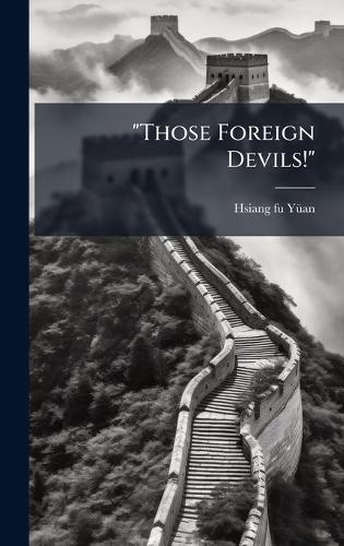 "Those Foreign Devils!"
