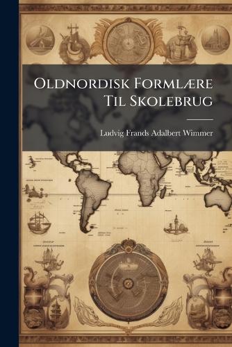 Oldnordisk FormlÃ]re Til Skolebrug