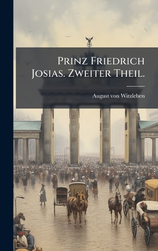 Prinz Friedrich Josias. Zweiter Theil.